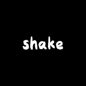 Shake
